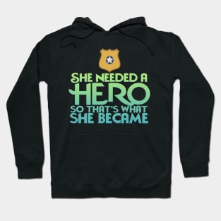 She Needed a Hero (Policy Bunny Version) Hoodie